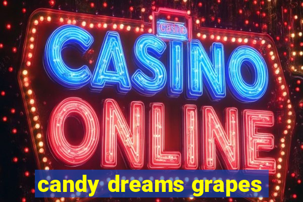 candy dreams grapes